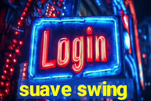 suave swing